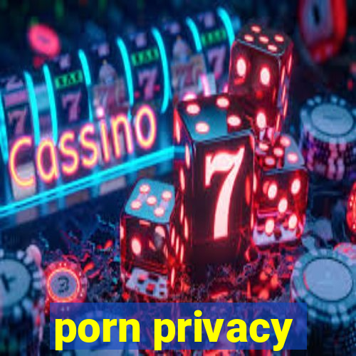 porn privacy